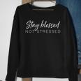 Blessed Stay Blessed Not Stressed Sweatshirt Gifts for Old Women