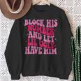 Block His Number And Let Lil Ugly Have Him Trendy On Back Sweatshirt Gifts for Old Women