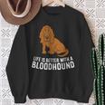 Bloodhound Dog Owner Life Is Better With A Bloodhound Sweatshirt Gifts for Old Women