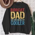 Bobcat Dad Like A Regular Dad But Cooler Sweatshirt Gifts for Old Women