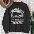 Bobcat Dad Like A Regular Dad Bobcat Father's Day Sweatshirt Gifts for Old Women