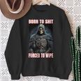 Born To Shit Forced To Wipe Cringe Skeleton Sweatshirt Gifts for Old Women