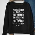 You Can Take The Boy Out Of Colorado But Can't Take The Colorado Out Of This Boy Sweatshirt Gifts for Old Women