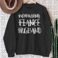 Boyfriend Fiance Husband Married Man Wedding Sweatshirt Gifts for Old Women