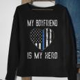 My Boyfriend Hero Thin Blue Line Us Flag Sweatshirt Gifts for Old Women