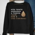 Brazilian Food Voce Nao E Coxinha Sweatshirt Gifts for Old Women