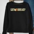 Got Bread Bread I Love Bread Sweatshirt Gifts for Old Women