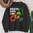 Breaking Every Chain Since 1865 Junenth Freedom Sweatshirt Gifts for Old Women