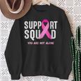 Breast Cancer Awareness Support Squad You Are Not Alone Sweatshirt Gifts for Old Women