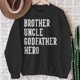 Brother Uncle Godfather Hero Father's Day Uncle Birthday Sweatshirt Gifts for Old Women