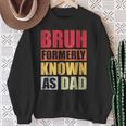 Bruh Formerly Known As Dad Vintage Fathers Day Sweatshirt Gifts for Old Women