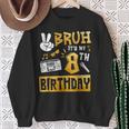 Bruh Its My 8Th Birthday 8 Year Old Bday Theme Hip Hop Sweatshirt Gifts for Old Women