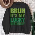 Bruh Its My Lucky Birthday StPatrick's Day Birthday Sweatshirt Gifts for Old Women