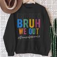 Bruh We Out Paraprofessionals Retro Last Day Of School Sweatshirt Gifts for Old Women