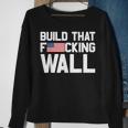 Build That Fucking Wall Love Trump Border Wall Sweatshirt Gifts for Old Women