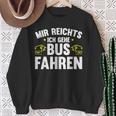 Busfahrer Mir Reichts Ich Gehe Busfahren Bus Sweatshirt Geschenke für alte Frauen