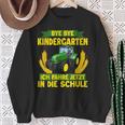 Bye Bye Kindergarten Ich Fahre Jetzt In Die Schule Tractor Sweatshirt Geschenke für alte Frauen