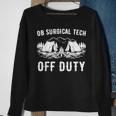 Camping Ob Surgical Tech Off Duty Camper Sweatshirt Gifts for Old Women