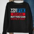 You Can't Fix Stupid But You Can Vote It Out Anti Biden Usa Sweatshirt Gifts for Old Women