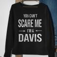 Can't Scare Me My Last Name Is Davis Family Clan Merch Sweatshirt Gifts for Old Women