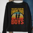 You Can't Scare Me I Have Two Boys Vintage Sweatshirt Gifts for Old Women