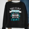 This Is My Car Washing Auto Detailing Car Detailer Sweatshirt Gifts for Old Women