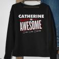 Catherine Is Awesome Family Friend Name Sweatshirt Gifts for Old Women