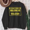 Caution Walking Hr Violation Sarcastic Sweatshirt Gifts for Old Women