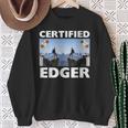 Certified Edger Offensive Meme For Women Sweatshirt Gifts for Old Women