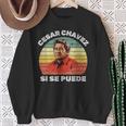 Cesar Chavez Hispanic Heritage Month Mexican Immigrant Sweatshirt Gifts for Old Women