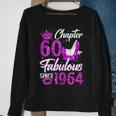 Chapter 60 Fabulous Since 1964 60Th Birthday Queen Sweatshirt Gifts for Old Women