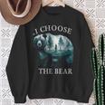I Choose The Bear 2024 Bear In The Camp Trending Sweatshirt Gifts for Old Women