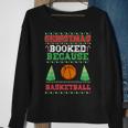 Christmas Booked Because Basketball Sport Lover Xmas Sweatshirt Gifts for Old Women