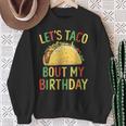 Cinco De Mayo Let's Taco Bout My Birthday Mexican Party Sweatshirt Gifts for Old Women