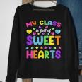 My Class Is Full Of Sweet Hearts Valentines Day Cute Teacher Sweatshirt Gifts for Old Women