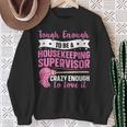 Cleaning Supervisor For A Housekeeping Supervisor Sweatshirt Gifts for Old Women