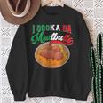 I Cooka Da Meatballs Italian Food Meatball Sweatshirt Gifts for Old Women