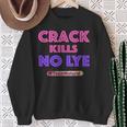 Crack Kills No Lye Teamnatural Sweatshirt Gifts for Old Women