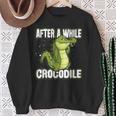 After A While Crocodile Alligator Sweatshirt Gifts for Old Women