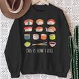 Cute Kawaii Sushi This Is How I Roll Sweatshirt Gifts for Old Women