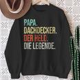 Dachdecker Papa Legendeaterintage Spruch Sweatshirt Geschenke für alte Frauen