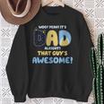 Dad Alright That Guys Awesome Fathers Day Sweatshirt Gifts for Old Women