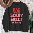 Dad Of The Berry Sweet One Strawberry Birthday 1St For Girl Sweatshirt Gifts for Old Women