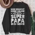 Dad Keine Haare Um Ein Super Papa Zu Seinatertag Sweatshirt Geschenke für alte Frauen