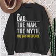 Dad The Man Myth Bad Influence Fathers Day Sweatshirt Gifts for Old Women