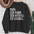 Dad Man Mythos Die Legend Father's Day Birthday Sweatshirt Geschenke für alte Frauen