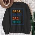 Dada Daddy Dad Bruh Fathers Day Graphic Sweatshirt Gifts for Old Women