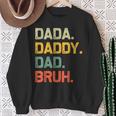 Dada Daddy Dad Bruh Vintage Fathers Day Dad Sweatshirt Gifts for Old Women