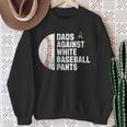 Dads Against White Baseball Pants Fathers Day Baseball Dad Sweatshirt Gifts for Old Women