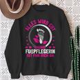 Damen Alles Wird Gut Dein Fußpflegerin Ist Für Dich Da Fußpflege Sweatshirt Geschenke für alte Frauen